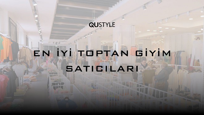 En İyi Toptan Giyim Satıcıları