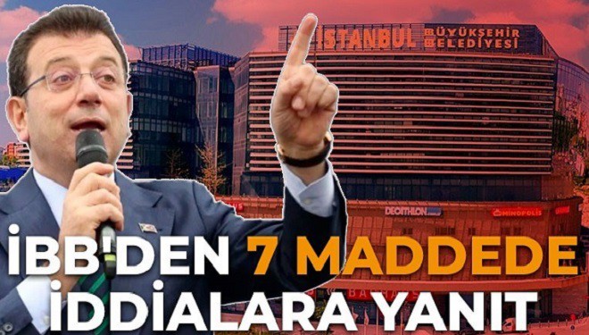 İBB'den Ekrem İmamoğlu ve çalışanlara yönelik iddialara karşı açıklama