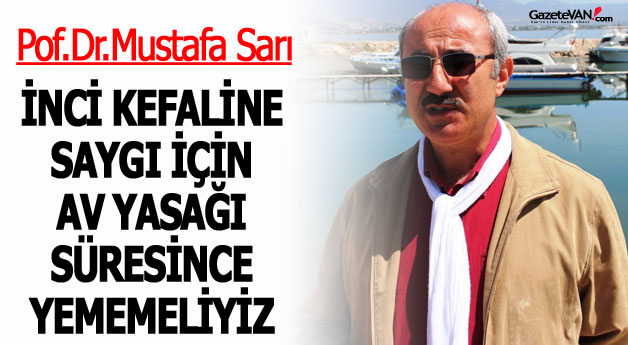 Prof.Dr.Mustafa Sarı İnci Kefali İle İlgili Önemli Açıklamalarda Bulundu